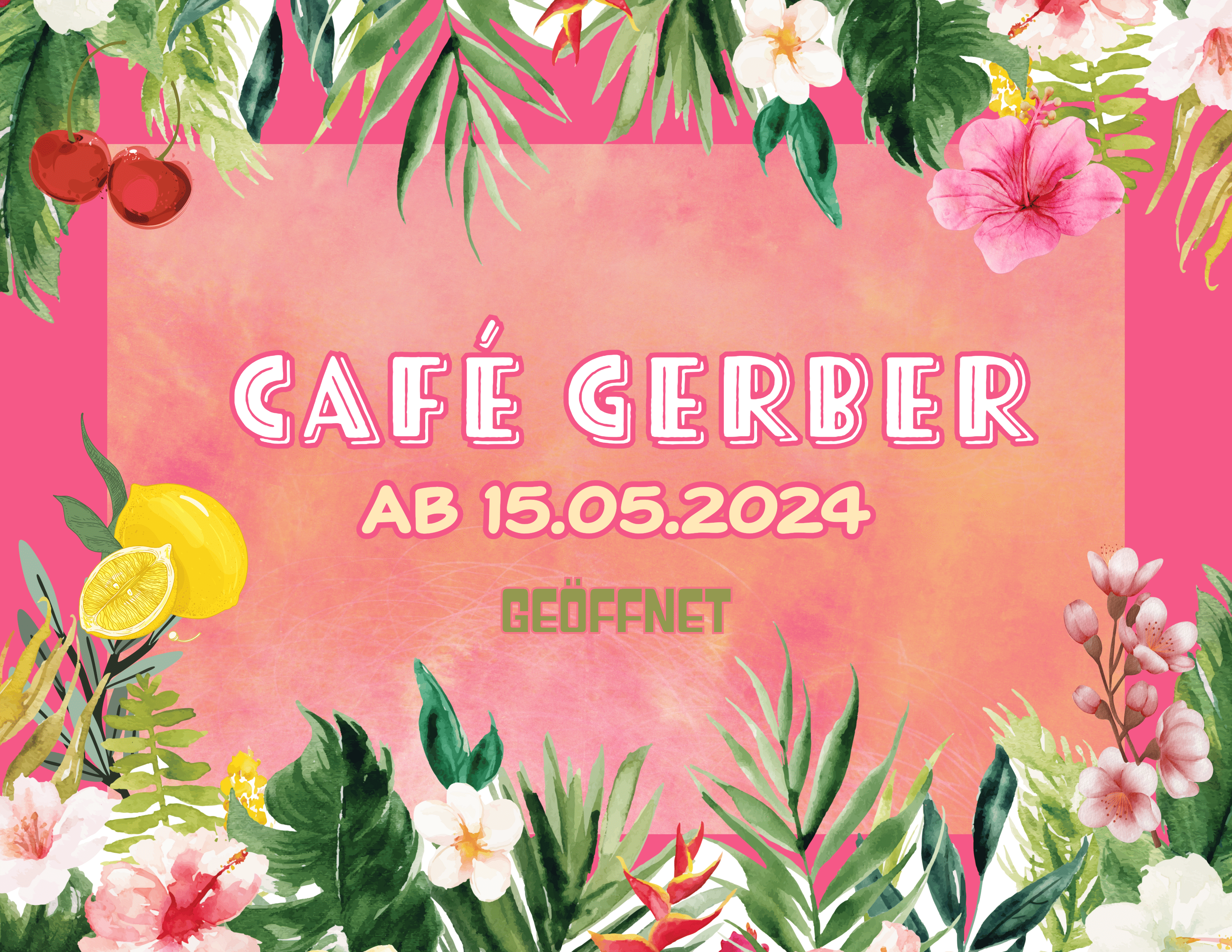 Café Gerber geöffnet! Sommersaison startet!