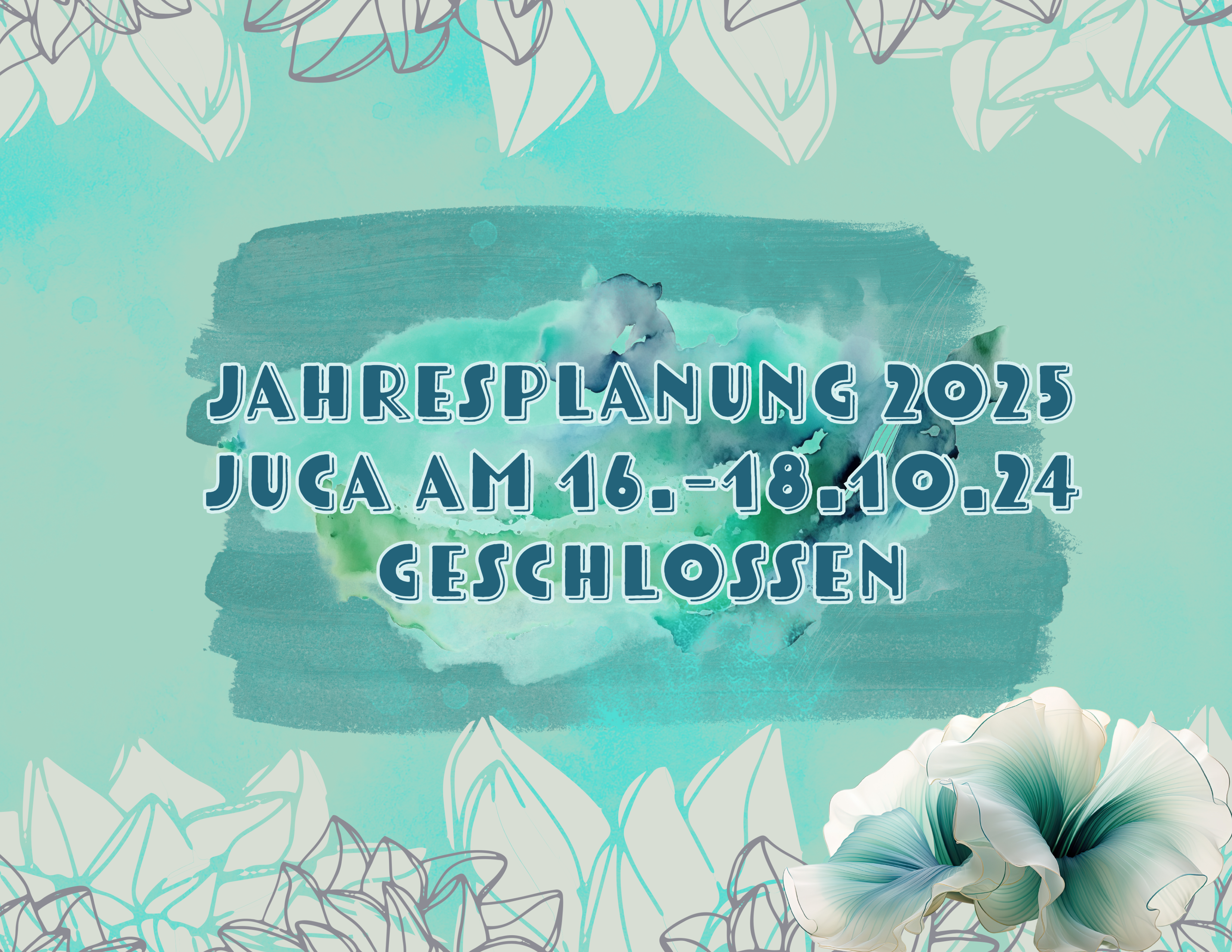 Jahresplanung 2025: Jugendcafé am 16.-18.10. geschlossen!