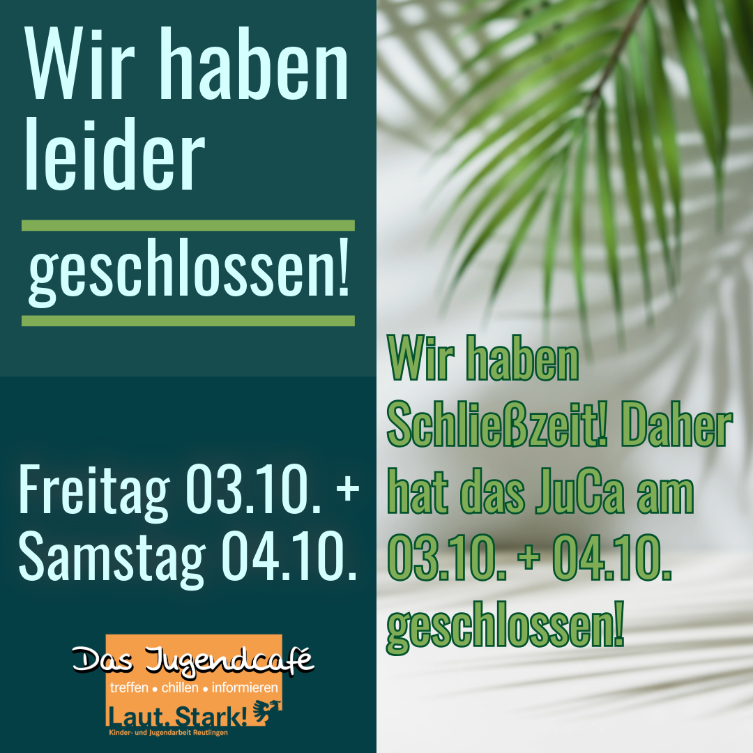 Kleiner Break: Geschlossen am 03.10.25 + 04.10.25
